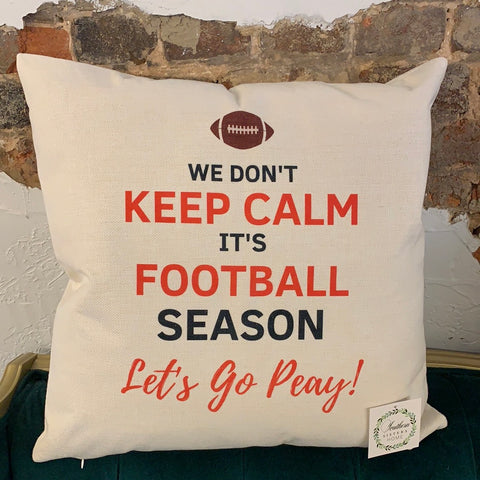 WE DON'T KEEP CALM / LET'S GO PEAY PILLOW