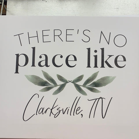 THERE'S NO PLACE LIKE CLARKSVILLE TN SIGN