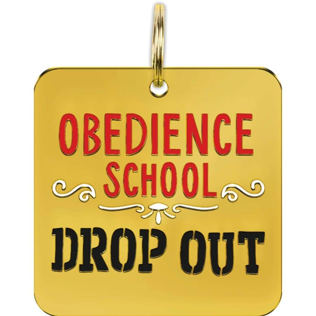Obedience School Dropout Dog Tag