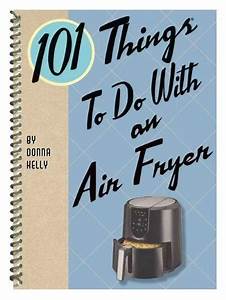 101 Things To Do With an Air Fryer